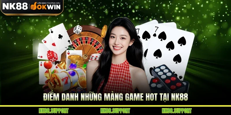 Điểm danh những mảng game hot tại NK88