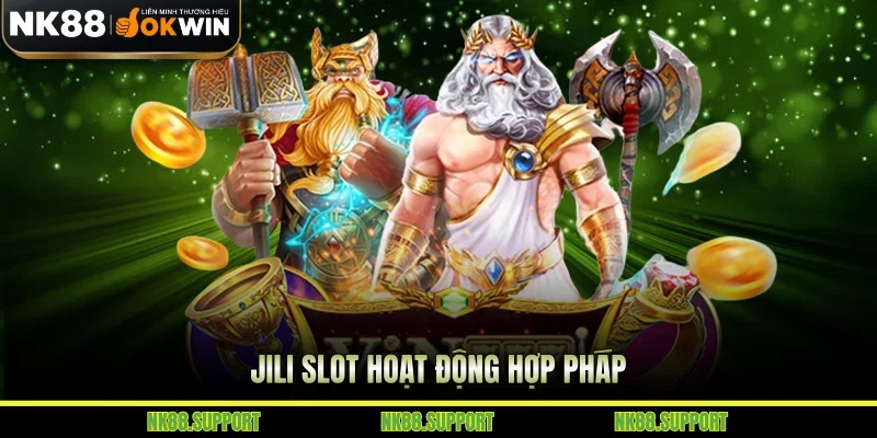 Jili slot hoạt động hợp pháp