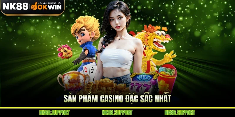 Sản phẩm casino đặc sắc nhất